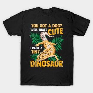 Gecko You Got A Dog I Raise A Tiny Dinosaur T-Shirt